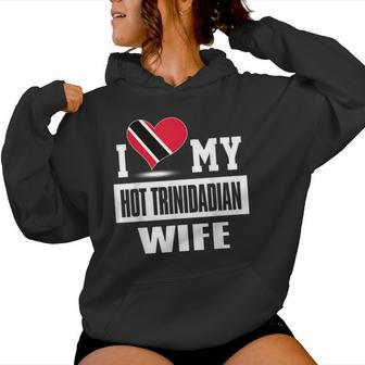 I Love My Hot Trinidadian Wife Trinidad And Tobago Women Hoodie - Monsterry DE