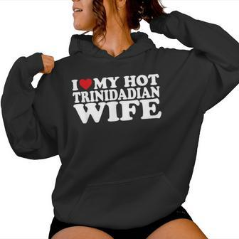 I Love My Hot Trinidadian Wife I Love My Trinidadian Wife Women Hoodie - Monsterry DE