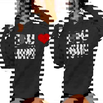 I Love My Mummy For Mummy Mum Women Hoodie - Thegiftio UK