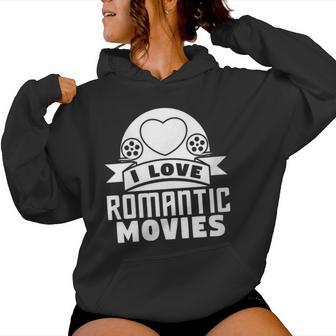 I Love Romantic Movies Movie Lover Women Hoodie - Monsterry AU