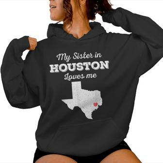Love From My Sister In Houston Texas Loves Me Long-Distance Women Hoodie - Monsterry UK