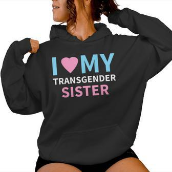 I Love My Transgender Sister Lgbt Pride T Women Hoodie - Monsterry CA