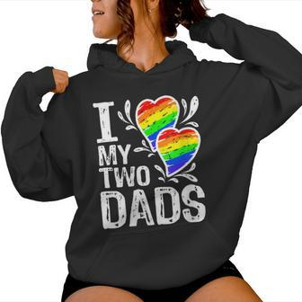 I Love My Two Dads Lgbt Pride Month And Father's Day Costume Women Hoodie - Monsterry