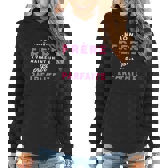 Ma Frere A Vraiment Une Soeur Parfaite Sweat à capuche femme - Cadeauxyz
