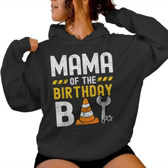 Mama Of The Birthday Boy Construction Worker Birthday Party Women Hoodie - Seseable