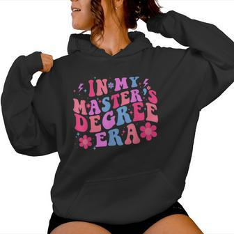 In My Master's Degree Era Retro Groovy Graduation Party Women Hoodie - Seseable