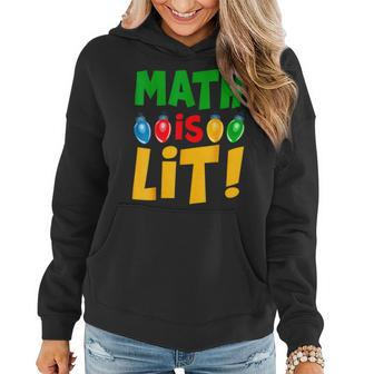 Math Is Lit Holiday Teacher Christmas Ugly Sweater Women Hoodie - Thegiftio UK