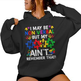 I May Be Non Verbal But My Mama Ain't Remember That Boy Girl Women Hoodie - Monsterry
