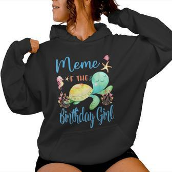 Meme Of The Birthday Girl Sea Party Turtle Birthday Women Hoodie - Monsterry