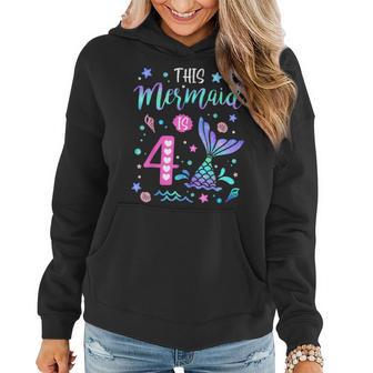 Mermaid Is 4 Yrs Old 4Th Birthday Girl Mermazing Theme Women Hoodie - Thegiftio UK