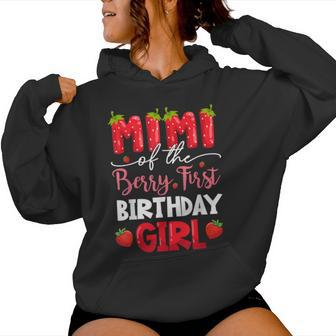 Mimi Of The Berry First Birthday Girl Strawberry Family Women Hoodie - Monsterry CA