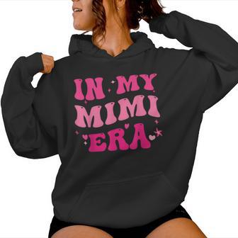 In My Mimi Era Baby Announcement For Grandma Mother's Day Women Hoodie - Thegiftio UK