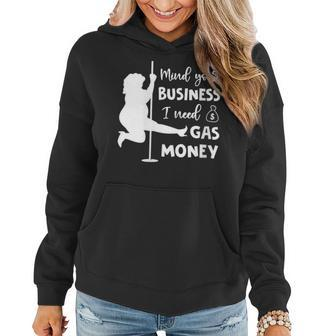Mind Your Business I Need Gas Money Gas Prices Women Hoodie - Monsterry