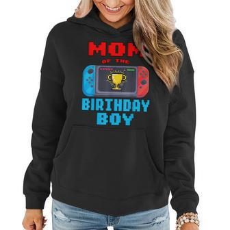 Mom Of The Birthday Boy Video Games Theme Bday Matching Women Hoodie - Monsterry