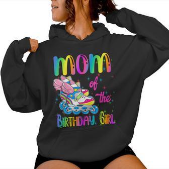 Mom Of The Birthday Girl Rolling Skate Family Party Women Hoodie - Monsterry CA