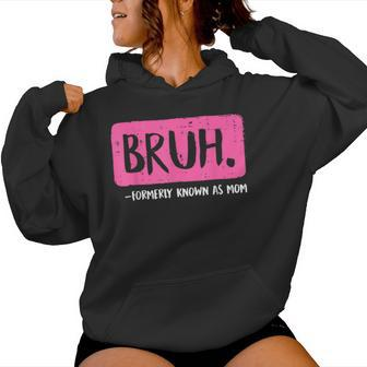Mom Bruh Formerly Known As Mom Vintage Mom Women Hoodie - Seseable