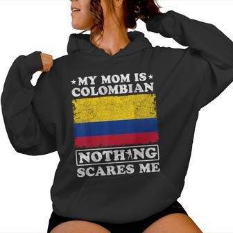 My Mom Is Colombian Nothing Scares Me Colombia Mother's Day Women Hoodie | Mazezy