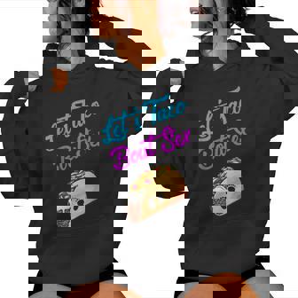 Mom Dad Let's Taco Bout Sex Gender Reveal Party Women Hoodie - Monsterry