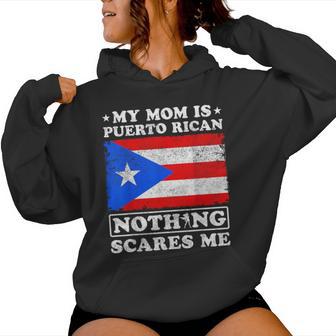 My Mom Is Puerto Rican Nothing Scares Me Mother's Day Women Hoodie - Seseable