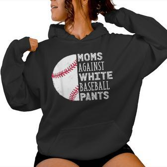 Moms Against White Baseball Pants Baseball Mom Quote Women Hoodie - Thegiftio UK