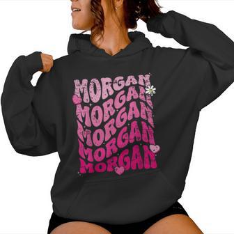 Morgan First Name I Love Morgan Girl Groovy 80'S Vintage Women Hoodie - Monsterry AU