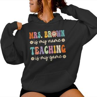 Mrs Brown Is My Name Retro Groovy Teacher Women Hoodie - Seseable