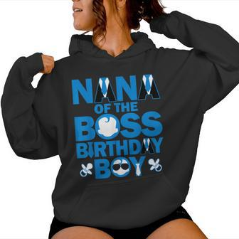 Nana Of The Boss Birthday Boy Baby Family Party Decor Women Hoodie - Monsterry UK