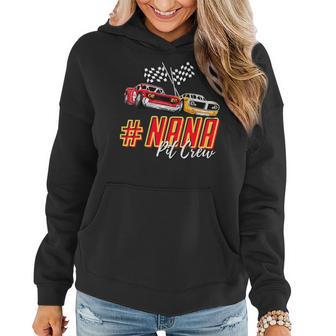 Nana Pit Crew Race Car Birthday Party Racing Family Grandma Women Hoodie - Monsterry