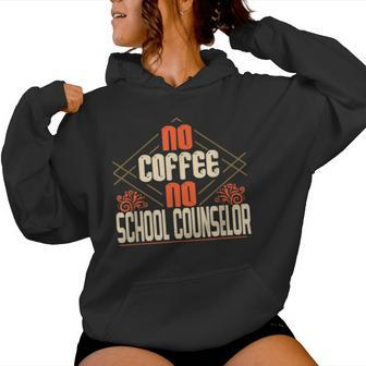No Coffee No School Counselor Quote Women Hoodie - Monsterry DE