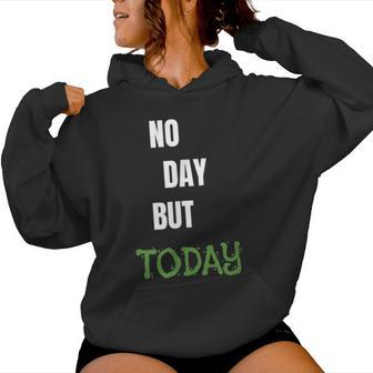 No Day But Today Inspirational & Women Women Hoodie - Monsterry DE
