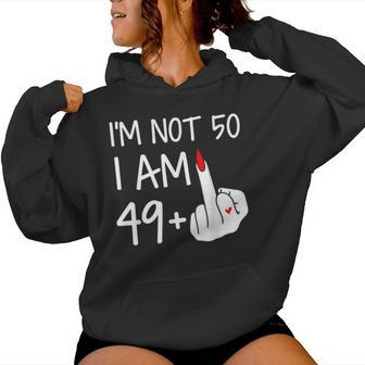 Im Not 50 I Am 49 Plus 1 Middle Finger Women Hoodie - Thegiftio UK