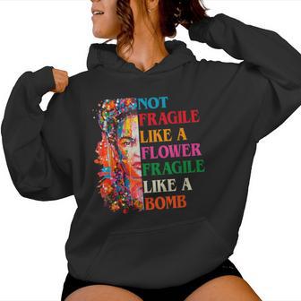 Not Fragile Like A Flower Fragile Like A Bomb Women Hoodie - Thegiftio UK
