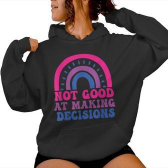 Not Good At Making Decisions Bisexual Rainbow Bi Lgbtq Women Hoodie - Monsterry UK