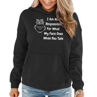 I Am Not Responsible For What My Face Does Owl Women Hoodie - Monsterry DE
