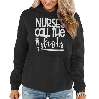 Nurses Call The Shots-Great For Nurses Medical Workers Women Hoodie - Monsterry DE