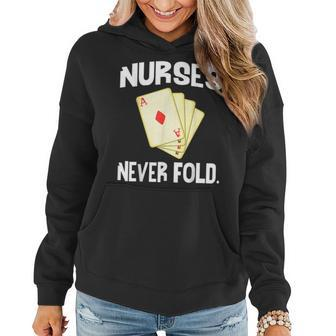 Nurses Never Fold Playing Cards Nurse Life Women Hoodie - Monsterry DE