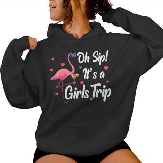 Oh Sip It's A Girls Trip Pink Flamingo Girl Wine Party Women Hoodie - Seseable