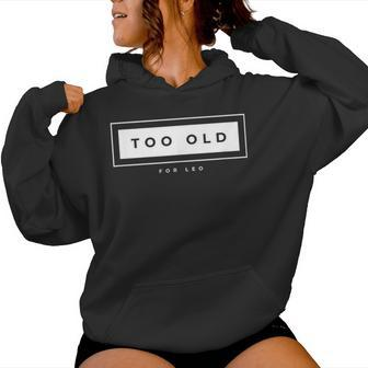 Too Old For Leo Meme Sarcastic Humor Women Hoodie - Monsterry CA