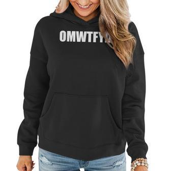 Omwtfyd On My Way To Fuck Your Dad Or Daughter Women Hoodie - Monsterry AU