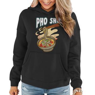 Pho Sho Vietnamese Noodles Soup Bowl T Rice Pun Women Hoodie - Monsterry