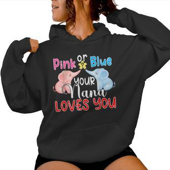 Pink Or Blue Your Nana Loves You Reveal Gender Baby Women Hoodie - Thegiftio UK