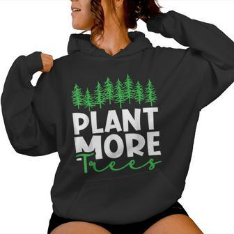 Plant More Trees Earth Day Happy Arbor Day Plant Trees Women Hoodie - Monsterry