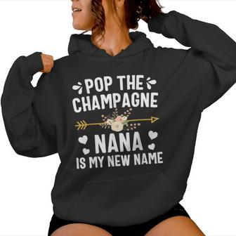 Pop The Champagne Nana Is My New Name Women Hoodie - Seseable