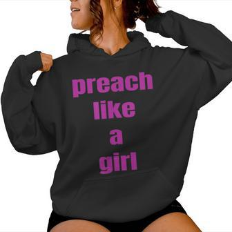 Preach Like A Girl Pastor T For Woman Preacher Women Hoodie - Monsterry CA