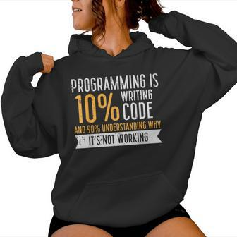 Programming 10 Percent Writing Code It Programmer Women Women Hoodie - Monsterry