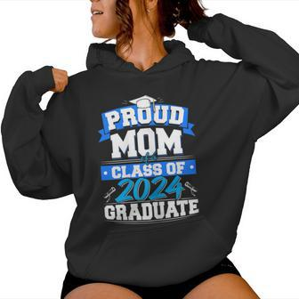Proud Mom Of A Class Of 2024 Graduate 24 Mommy Graduation Women Hoodie - Seseable