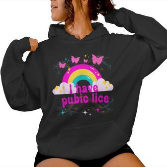 I Have Pubic Lice Groovy Offensive Inappropriate Meme Women Hoodie - Thegiftio UK