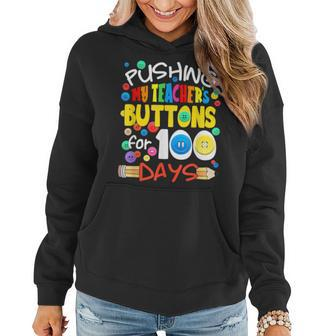 Pushing My Teacher's Buttons For 100 Days School Women Hoodie - Seseable