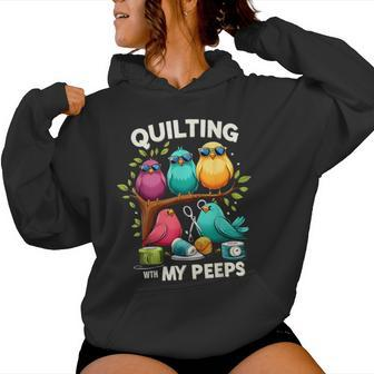 Quilting With My Peeps Quilting For Women Women Hoodie - Seseable