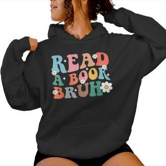 Read A Book Bruh English Teacher Reading Literature Women Hoodie | Mazezy DE